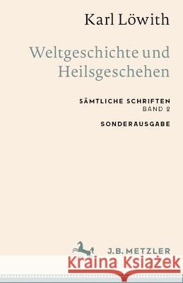 Karl Löwith: Weltgeschichte Und Heilsgeschehen: Sämtliche Schriften, Band 2 Löwith, Karl 9783662659304 Springer Berlin Heidelberg