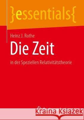 Die Zeit: In Der Speziellen Relativitätstheorie Rothe, Heinz J. 9783662660263 Springer Spektrum