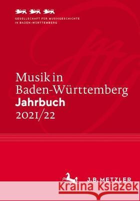 Musik in Baden-Württemberg. Jahrbuch 2021/22  9783662660980 J.B. Metzler