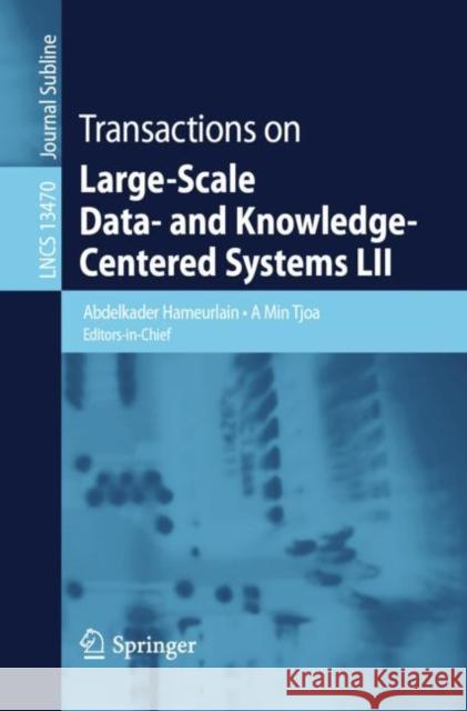 Transactions on Large-Scale Data- And Knowledge-Centered Systems LII Hameurlain, Abdelkader 9783662661451 Springer Berlin Heidelberg