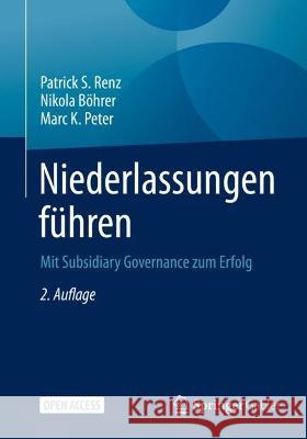 Niederlassungen Führen: Mit Subsidiary Governance Zum Erfolg Renz, Patrick 9783662662021 Springer Gabler