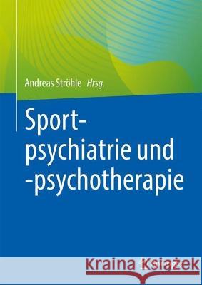 Sportpsychiatrie und -psychotherapie Andreas Str?hle 9783662662076 Springer