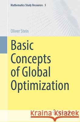 Basic Concepts of Global Optimization Oliver Stein 9783662662397