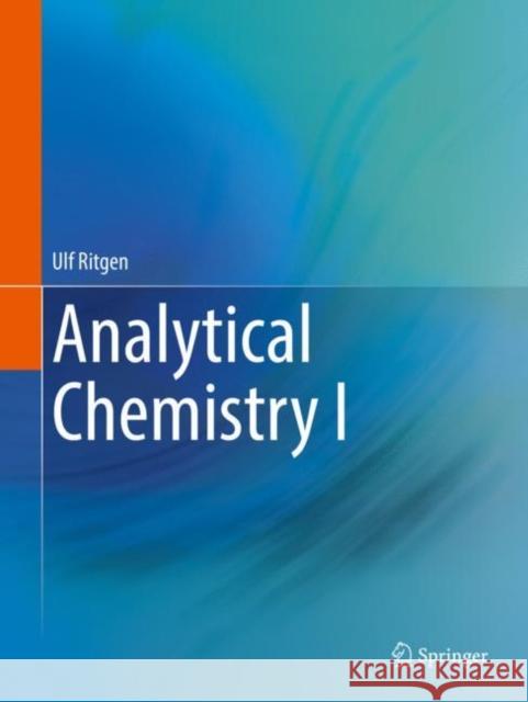 Analytical Chemistry I Ulf Ritgen 9783662663356 Springer-Verlag Berlin and Heidelberg GmbH & 
