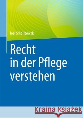 Recht in der Pflege verstehen , m. 1 Buch, m. 1 E-Book Smolibowski, Joel 9783662663400 Springer