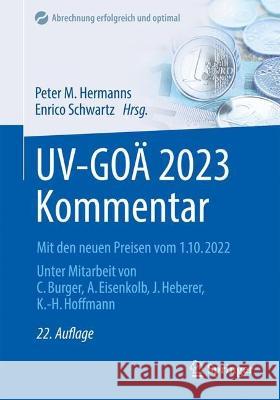 Uv-Goä 2023 Kommentar: Mit Den Neuen Preisen Vom 1.10.2022 Hermanns, Peter M. 9783662663806 Springer
