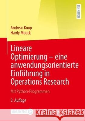 Lineare Optimierung - Eine Anwendungsorientierte Einführung in Operations Research: Mit Python-Programmen Koop, Andreas 9783662663868 Springer Spektrum
