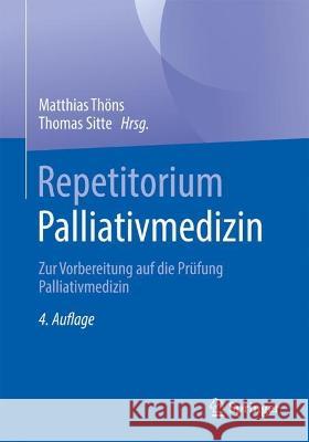Repetitorium Palliativmedizin: Zur Vorbereitung Auf Die Prüfung Palliativmedizin Thöns, Matthias 9783662664674 Springer