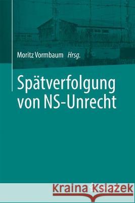 Spätverfolgung Von Ns-Unrecht Vormbaum, Moritz 9783662664773 Springer