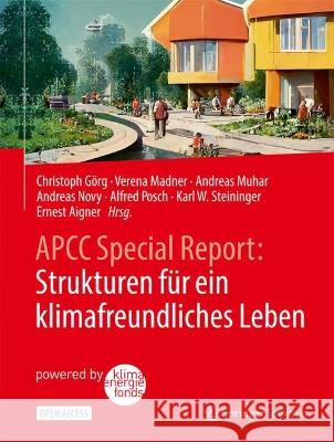 Apcc Special Report: Strukturen Für Ein Klimafreundliches Leben Görg, Christoph 9783662664964
