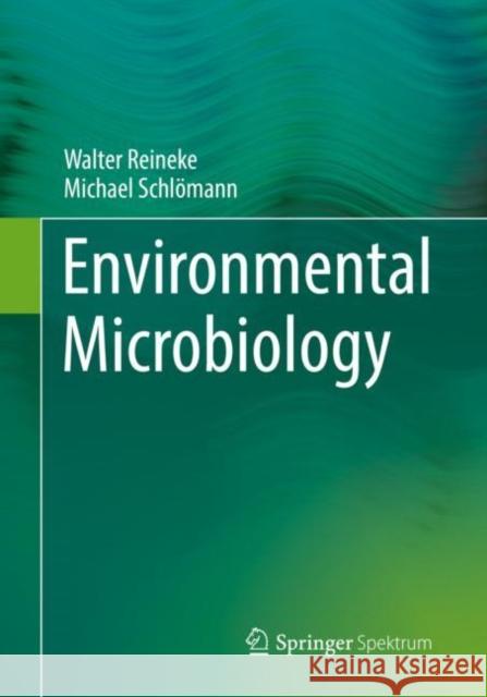Environmental Microbiology Walter Reineke Michael Schl?mann 9783662665466 Springer Fachmedien Wiesbaden