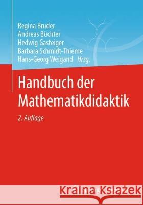 Handbuch der Mathematikdidaktik Regina Bruder Andreas B?chter Hedwig Gasteiger 9783662666036 Springer Spektrum