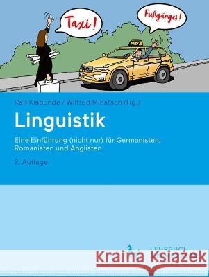 Linguistik: Eine Einführung (Nicht Nur) Für Germanisten, Romanisten Und Anglisten Klabunde, Ralf 9783662666111
