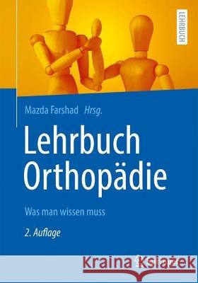 Lehrbuch Orthopädie: Was Man Wissen Muss Farshad, Mazda 9783662666203 Springer