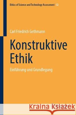 Konstruktive Ethik: Einführung Und Grundlegung Gethmann, Carl Friedrich 9783662666708