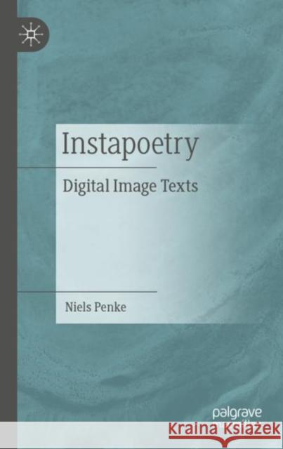 Instapoetry: Digital Image Texts Niels Penke 9783662668337 Palgrave MacMillan