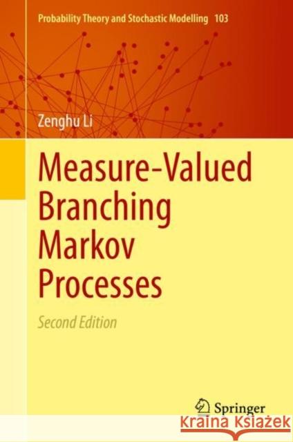 Measure-Valued Branching Markov Processes Zenghu Li 9783662669099 Springer