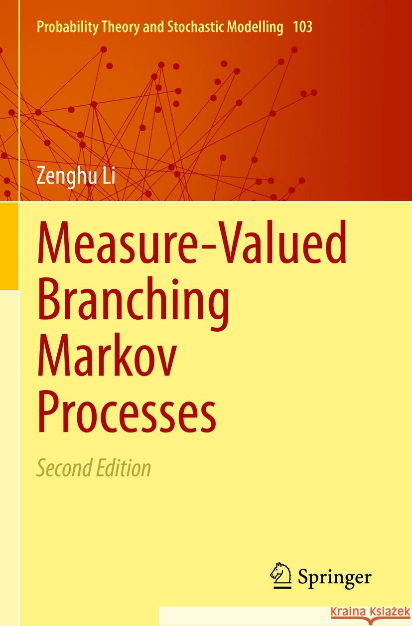 Measure-Valued Branching Markov Processes Zenghu Li 9783662669129 Springer