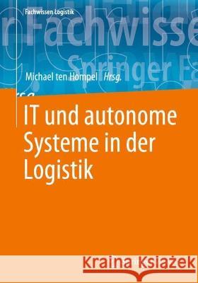 IT und autonome Systeme in der Logistik Michael Te 9783662669389 Springer Vieweg