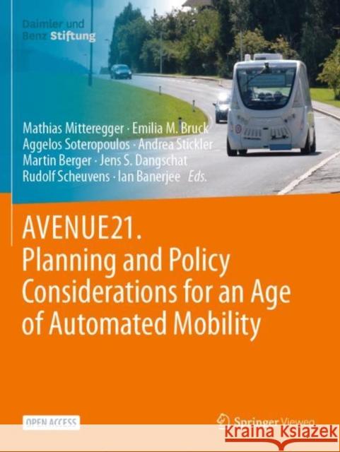 AVENUE21. Planning and Policy Considerations for an Age of Automated Mobility Mathias Mitteregger Emilia M. Bruck Aggelos Soteropoulos 9783662670064 Springer