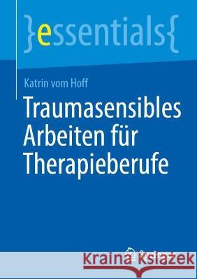 Traumasensibles Arbeiten für Therapieberufe Katrin Vo 9783662670170 Springer