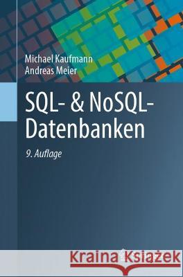 SQL- & NoSQL-Datenbanken Michael Kaufmann Andreas Meier 9783662670910