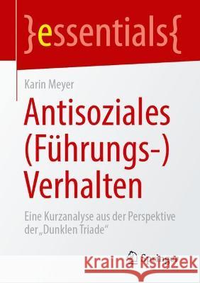 Antisoziales (F?hrungs-)Verhalten: Eine Kurzanalyse Aus Der Perspektive Der 