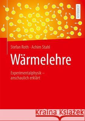 Wärmelehre Roth, Stefan, Stahl, Achim 9783662672129 Springer Spektrum