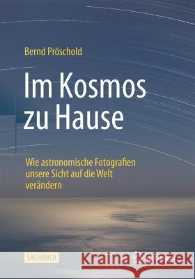 Im Kosmos zu Hause Pröschold, Bernd 9783662672181