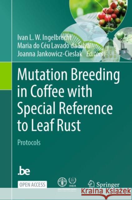 Mutation Breeding in Coffee with Special Reference to Leaf Rust: Protocols  9783662672723 Springer-Verlag Berlin and Heidelberg GmbH & 