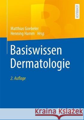 Basiswissen Dermatologie Matthias Goebeler Henning Hamm 9783662673287