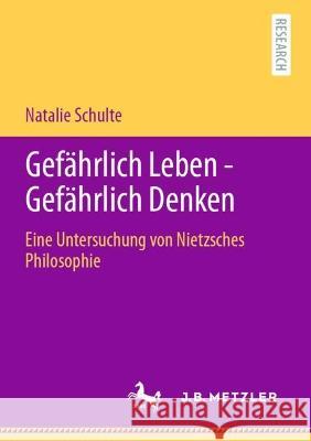 Gefährlich Leben - Gefährlich Denken Schulte, Natalie 9783662673300