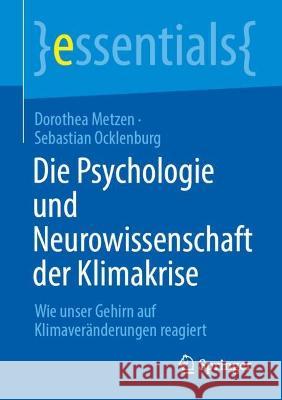 Die Psychologie und Neurowissenschaft der Klimakrise Metzen, Dorothea, Ocklenburg, Sebastian 9783662673645