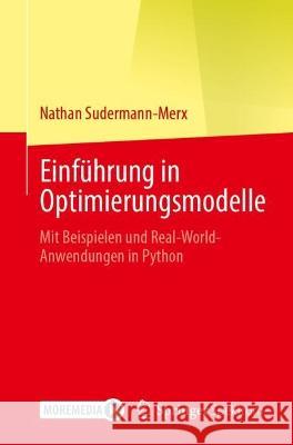 Einführung in Optimierungsmodelle Nathan Sudermann-Merx 9783662673805 Springer Berlin Heidelberg