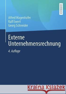 Externe Unternehmensrechnung Alfred Wagenhofer, Ralf Ewert, Georg Schneider 9783662674086