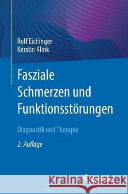 Fasziale Schmerzen und Funktionsstörungen Eichinger, Rolf, Klink, Kerstin 9783662674321 Springer