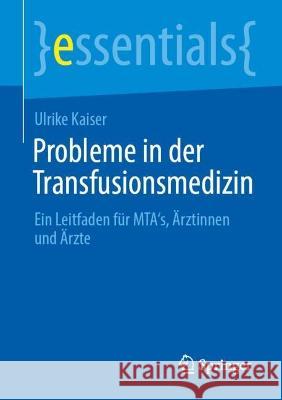 Probleme in der Transfusionsmedizin Kaiser, Ulrike 9783662674697 Springer