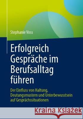 Erfolgreich Gespräche im Berufsalltag führen Stephanie Voss 9783662677872 Springer Berlin Heidelberg