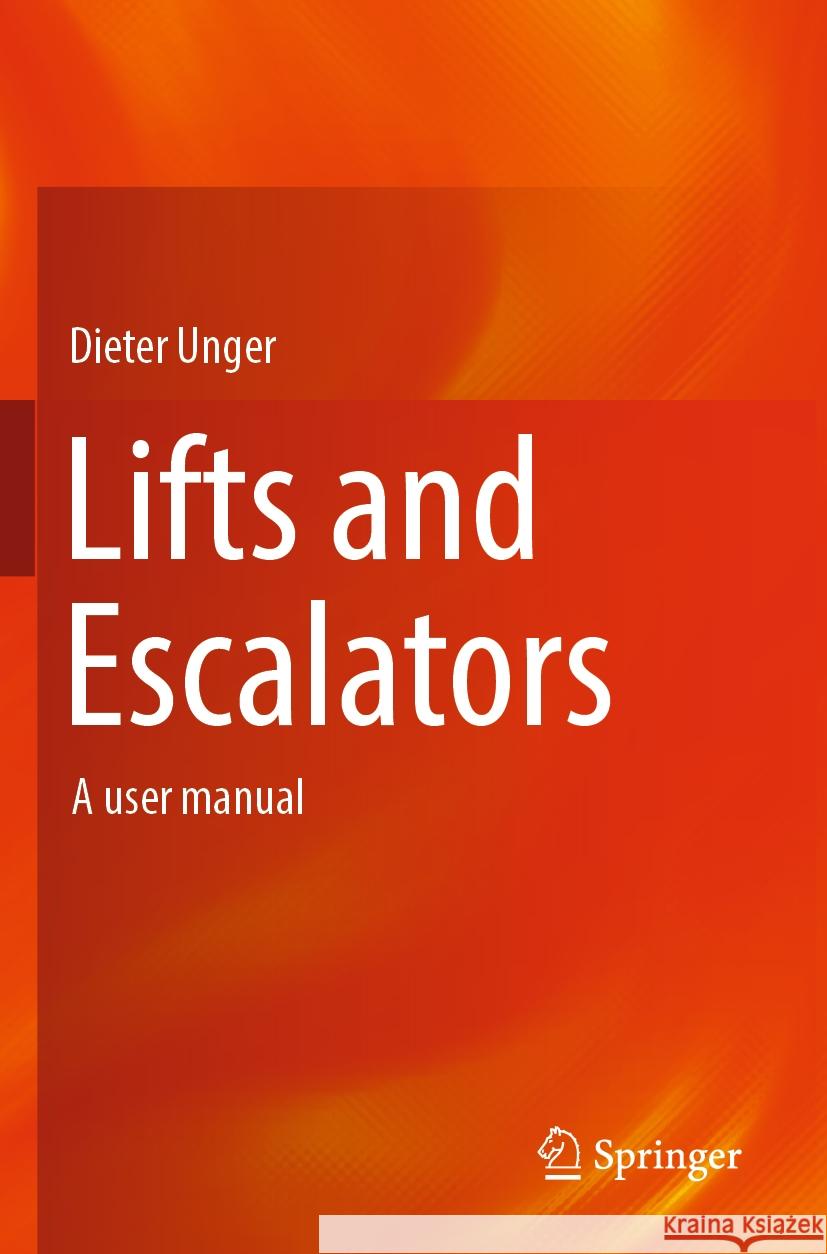 Lifts and Escalators Dieter Unger 9783662678244