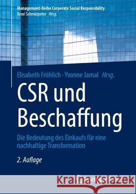 Csr Und Beschaffung: Die Bedeutung Des Einkaufs F?r Eine Nachhaltige Transformation Elisabeth Fr?hlich Yvonne Jamal 9783662678572 Springer Gabler