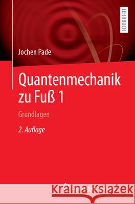 Quantenmechanik Zu Fu? 1: Grundlagen Jochen Pade 9783662679272 Springer Spektrum