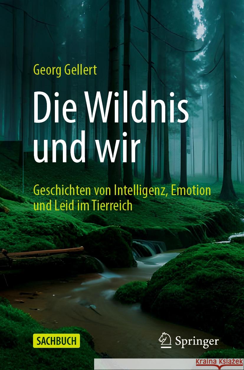 Die Wildnis und wir Georg Gellert 9783662680308