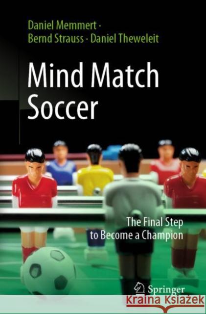 Mind Match Soccer Daniel Theweleit 9783662680346 Springer-Verlag Berlin and Heidelberg GmbH & 