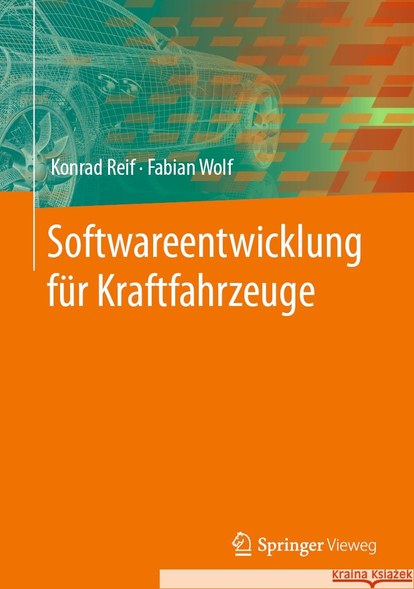 Softwareentwicklung für Kraftfahrzeuge Konrad Reif, Fabian Wolf 9783662680452 Springer Berlin Heidelberg