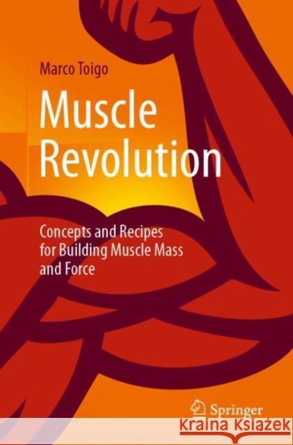 Muscle Revolution: Concepts and Recipes for Building Muscle Mass and Force  9783662680476 Springer-Verlag Berlin and Heidelberg GmbH & 