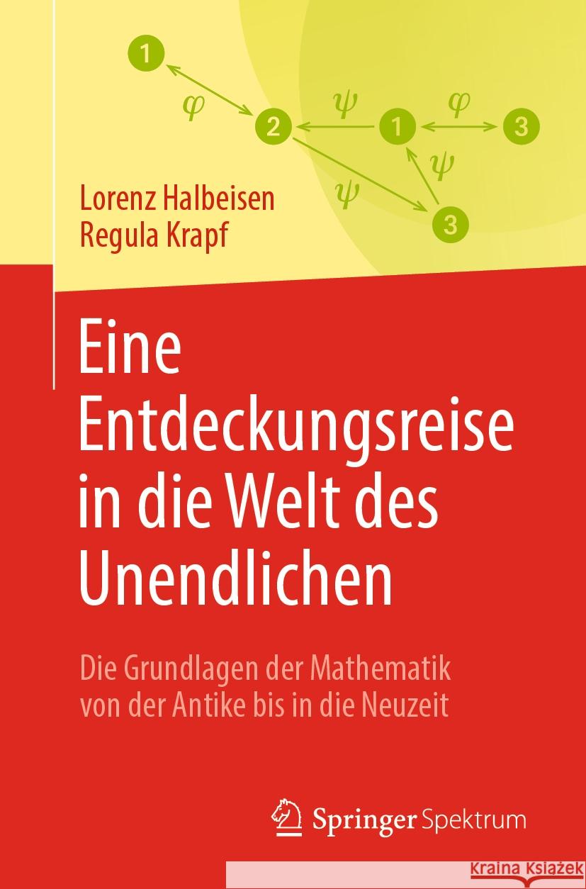 Eine Entdeckungsreise in die Welt des Unendlichen Lorenz Halbeisen, Regula Krapf 9783662680933