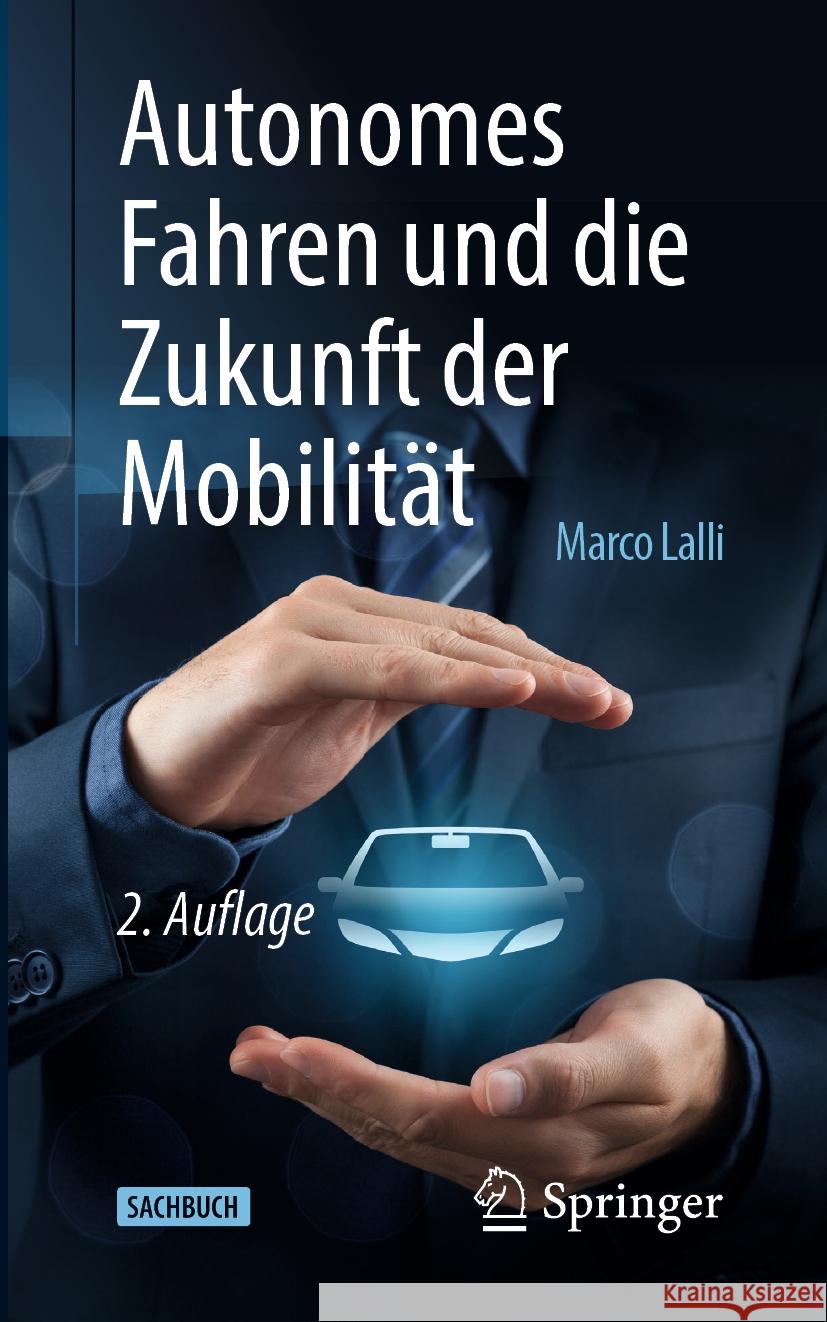 Autonomes Fahren Und Die Zukunft Der Mobilit?t Marco Lalli 9783662681237 Springer