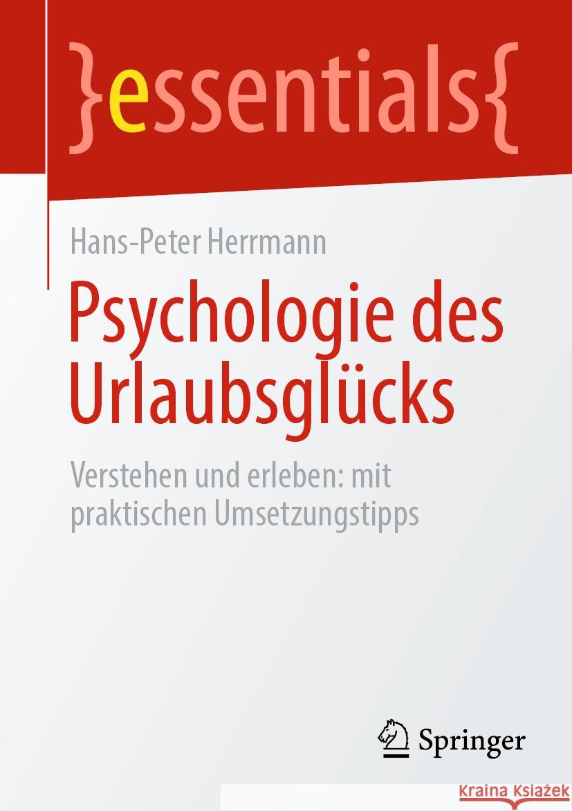Psychologie des Urlaubsglücks  Hans-Peter Herrmann 9783662681527