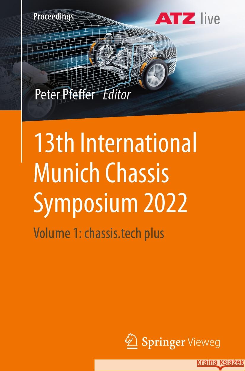 13th International Munich Chassis Symposium 2022: Volume 1: Chassis.Tech Plus Peter Pfeffer 9783662681596 Springer Vieweg