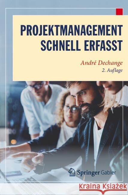 Projektmanagement - Schnell Erfasst Andr? Dechange 9783662681688 Springer Gabler